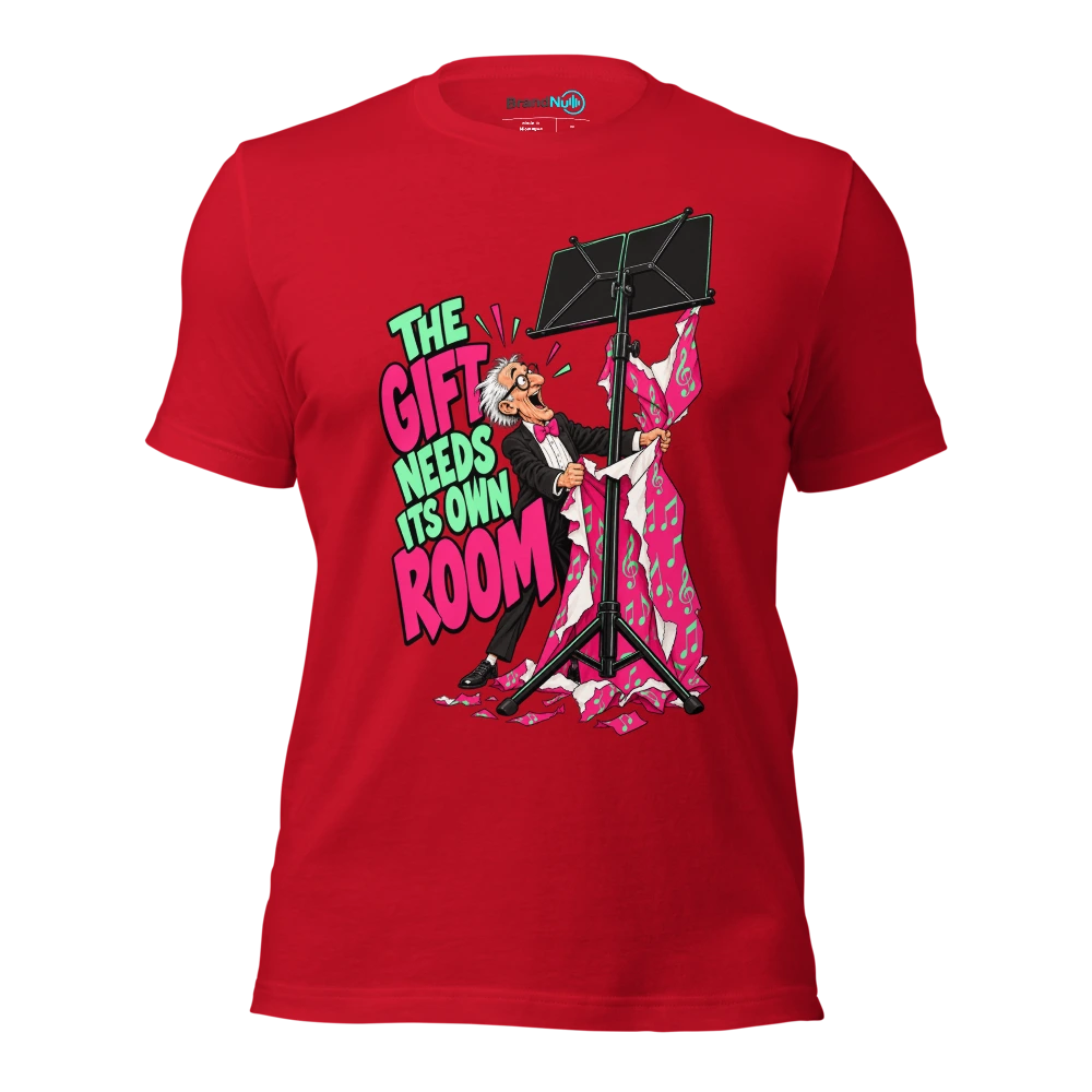 THE GIFT NEEDS ITS OWN ROOM T Shirt Red Front