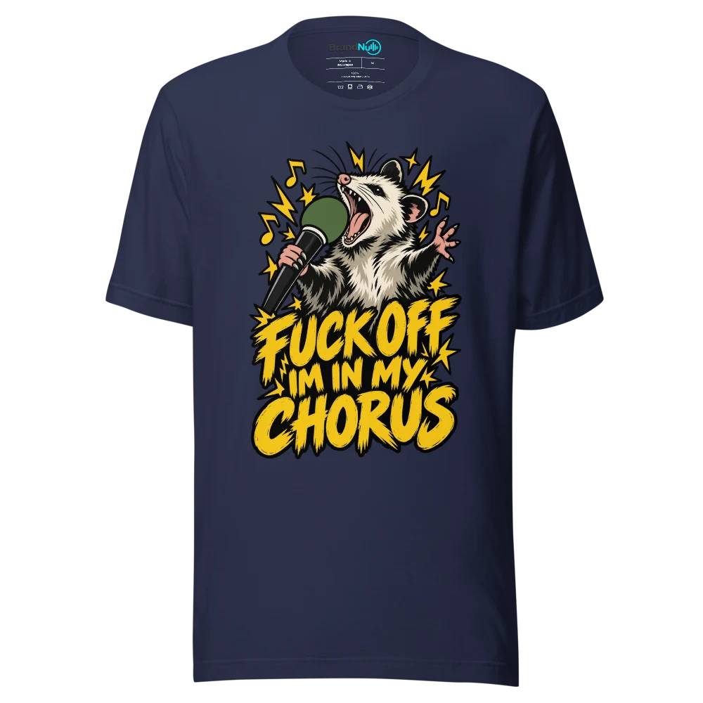 FUCK OFF IM IN MY CHORUS T Shirt Navy Front