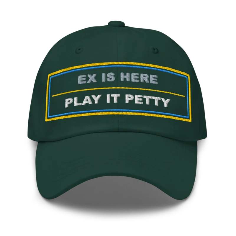 Ex Is Here Play It Petty Dad Cap - Spruce
