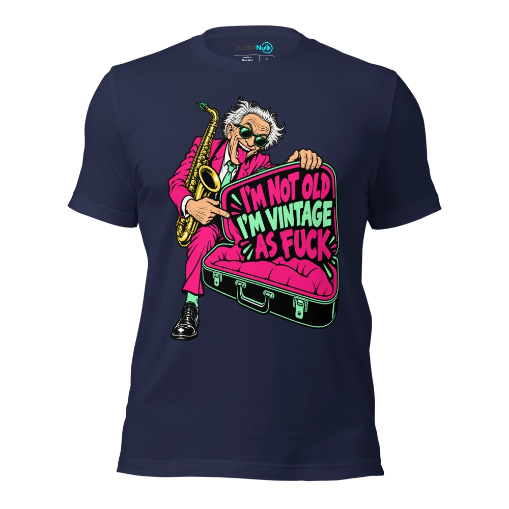 I'M NOT OLD I'M VINTAGE AS FUCK T Shirt Navy Front