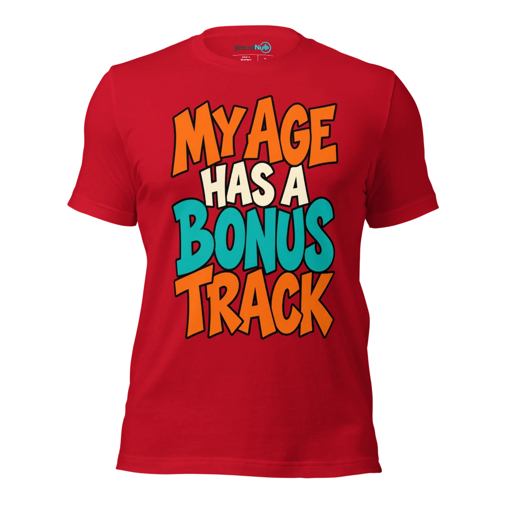 MY AGE HAS A BONUS TRACK T Shirt Red Front