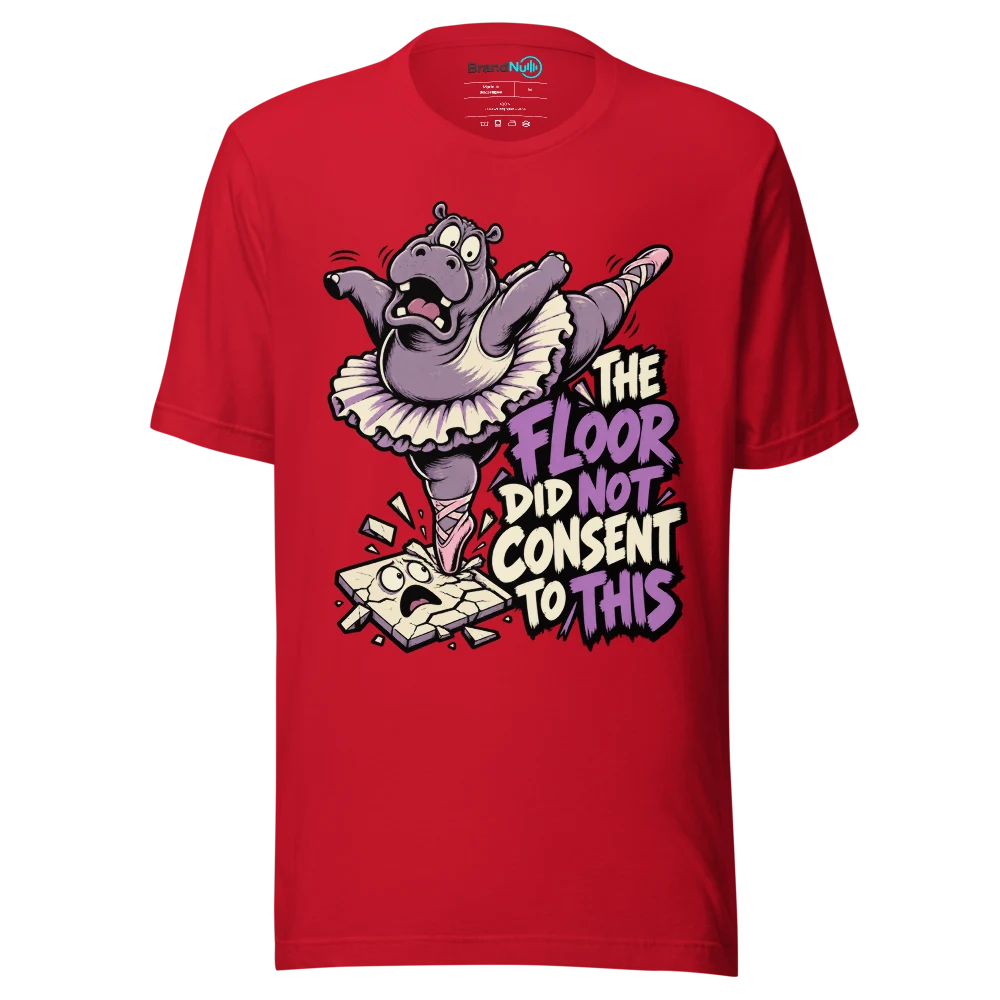 THE FLOOR DID NOT CONSENT TO THIS T Shirt Red Front