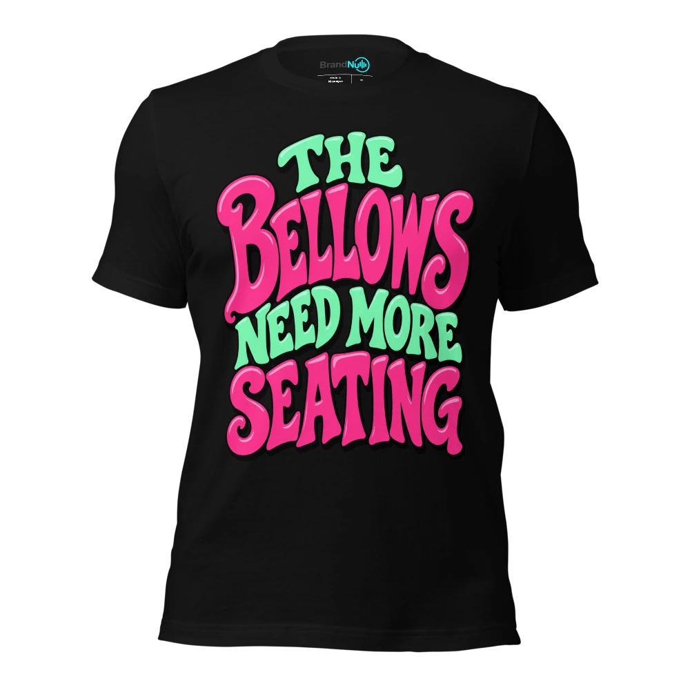 THE BELLOWS NEED MORE SEATING T Shirt Black Front