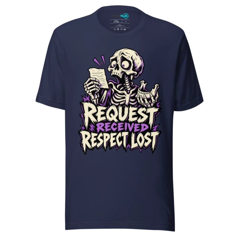 REQUEST RECEIVED RESPECT LOST T Shirt - Navy