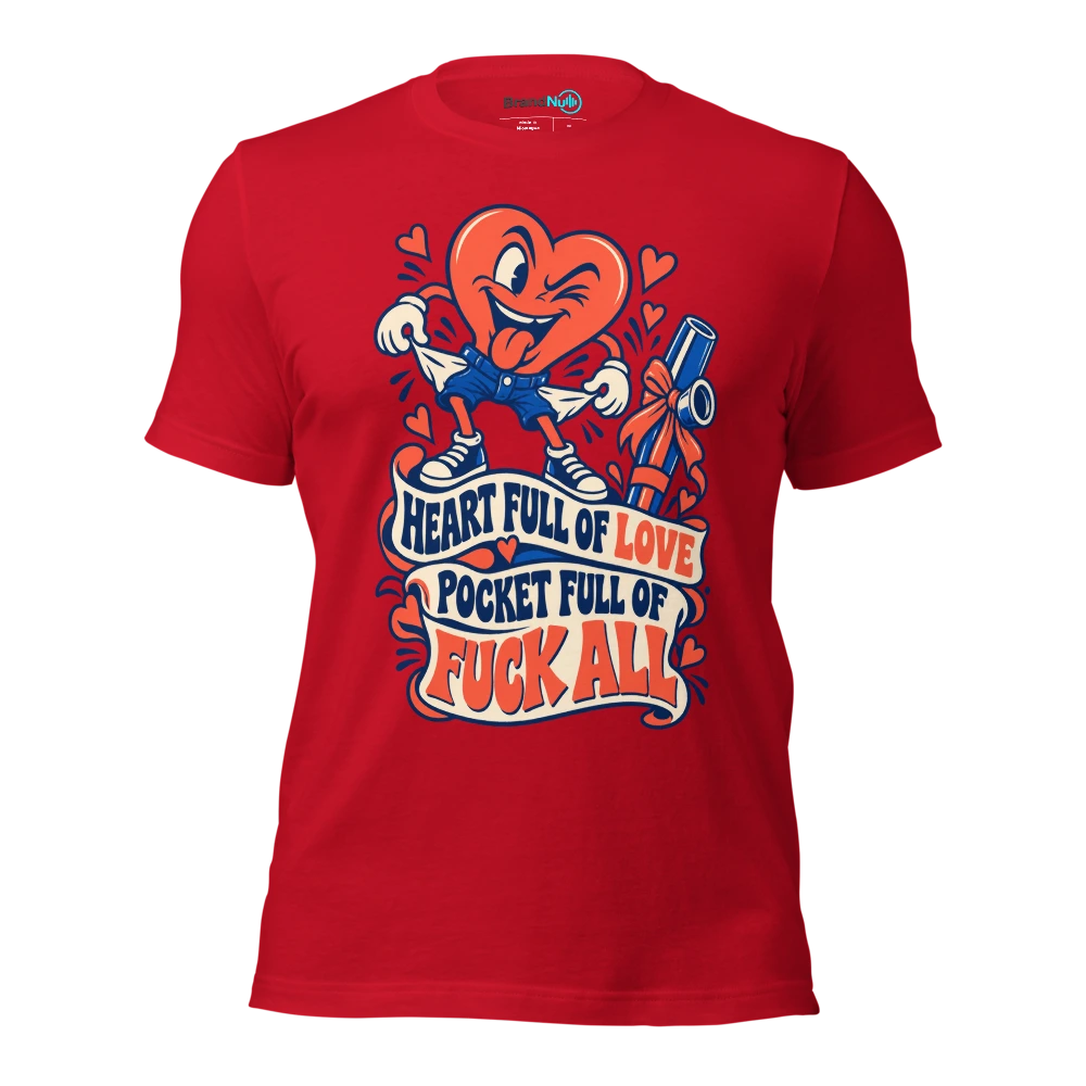 HEART FULL OF LOVE POCKET FULL OF FUCK ALL T Shirt Red Front