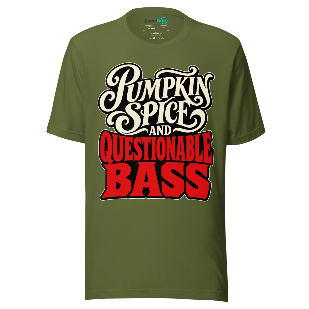 PUMPKIN SPICE AND QUESTIONABLE BASS T Shirt Olive Front
