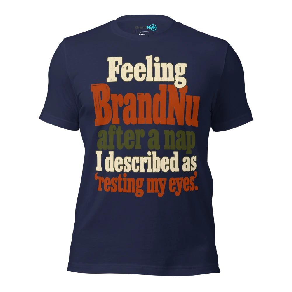 Feeling BrandNu after a nap I described as Ã¢â‚¬Ëœresting my eyesÃ¢â‚¬â„¢ T Shirt Navy Front