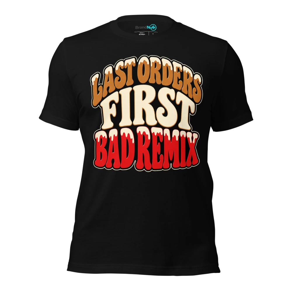 LAST ORDERS FIRST BAD REMIX T Shirt Black Front