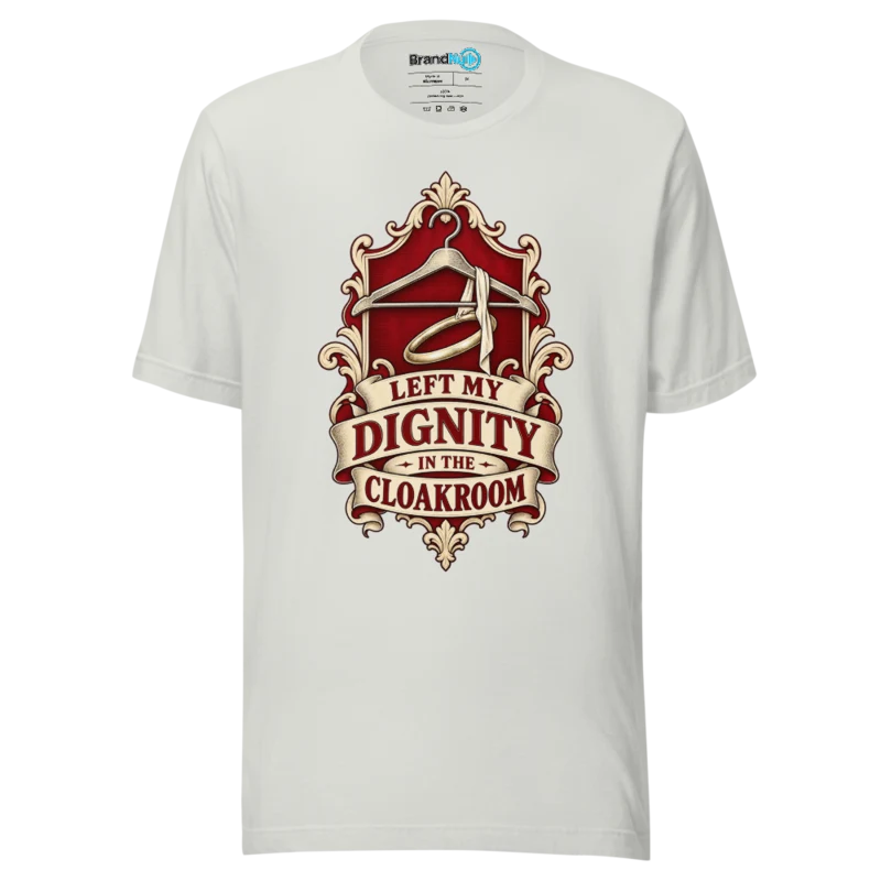 Left My Dignity In The Cloakroom T Shirt - Silver