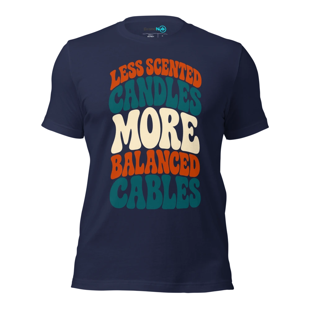 LESS SCENTED CANDLES MORE BALANCED CABLES T Shirt Navy Front