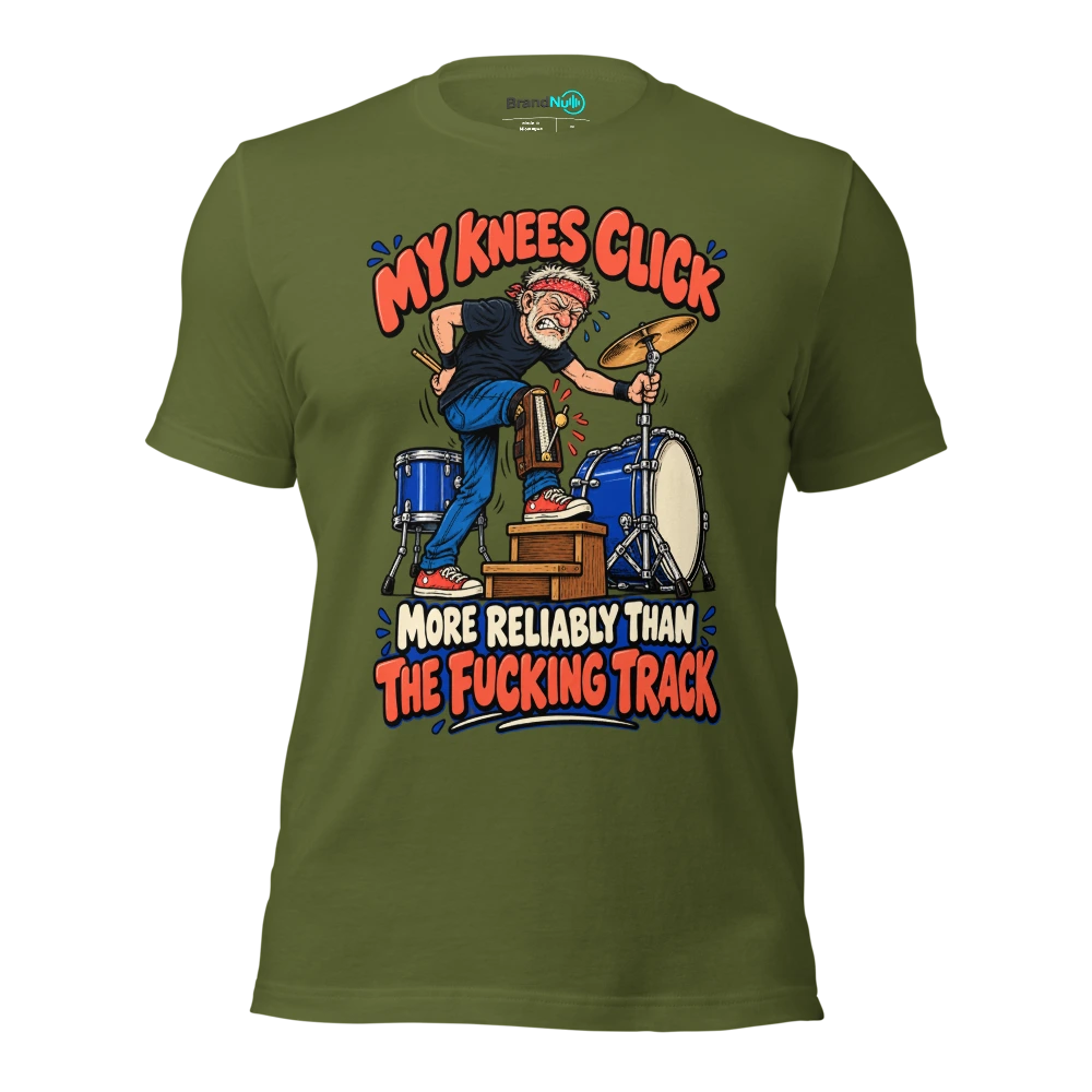 MY KNEES CLICK MORE RELIABLY THAN THE FUCKING TRACK T Shirt Olive Front