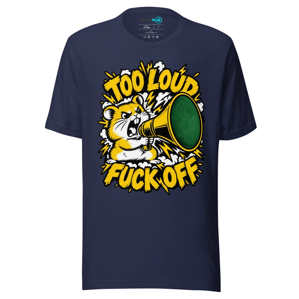 TOO LOUD FUCK OFF T Shirt Navy Front