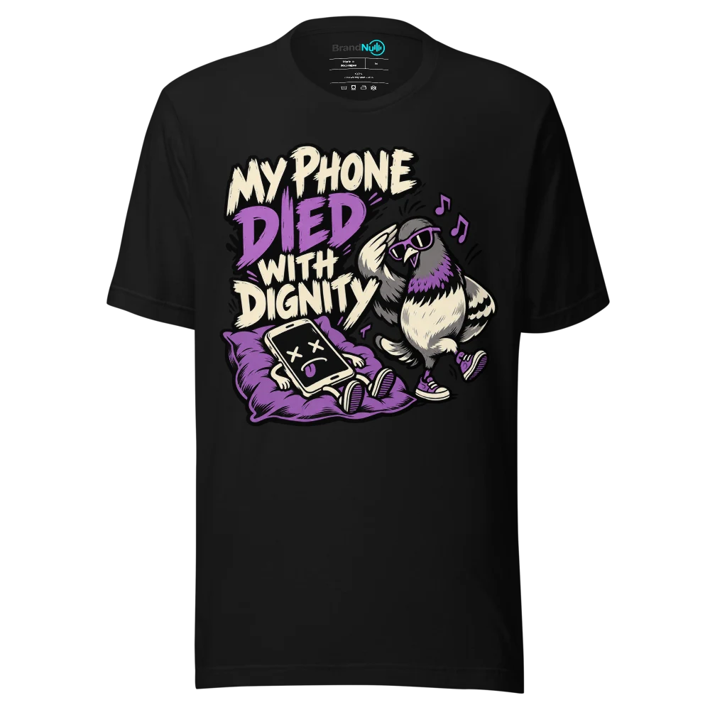 MY PHONE DIED WITH DIGNITY T Shirt Black Front