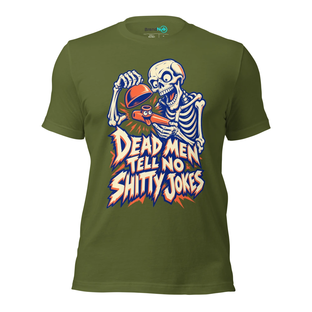 DEAD MEN TELL NO SHITTY JOKES T Shirt Olive Front