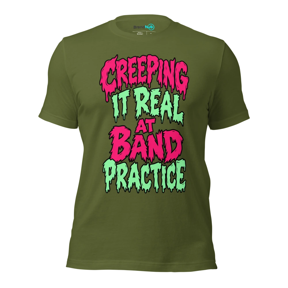 CREEPING IT REAL AT BAND PRACTICE T Shirt Olive Front