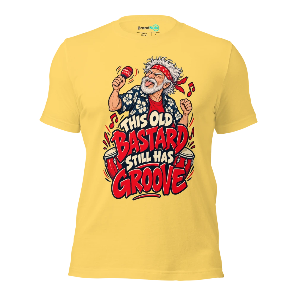 THIS OLD BASTARD STILL HAS GROOVE T Shirt Yellow Front