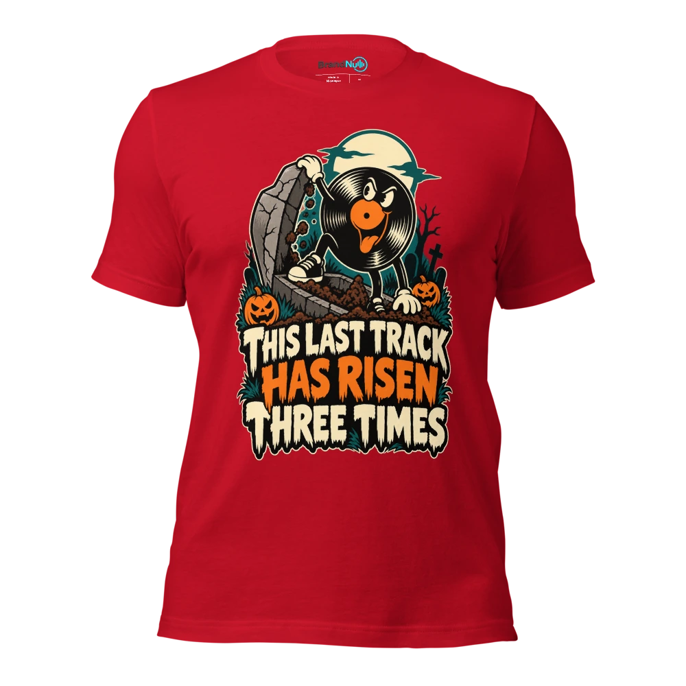 THIS LAST TRACK HAS RISEN THREE TIMES T Shirt Red Front