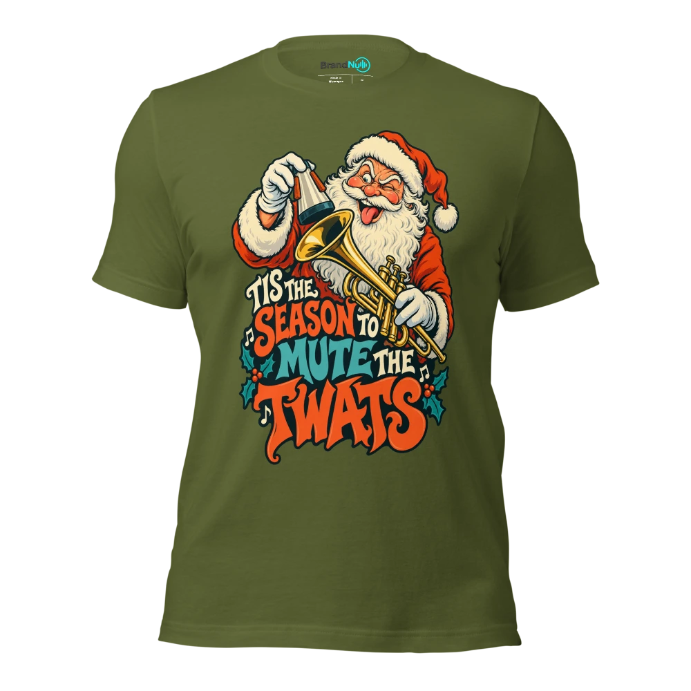 TIS THE SEASON TO MUTE THE TWATS T Shirt Olive Front