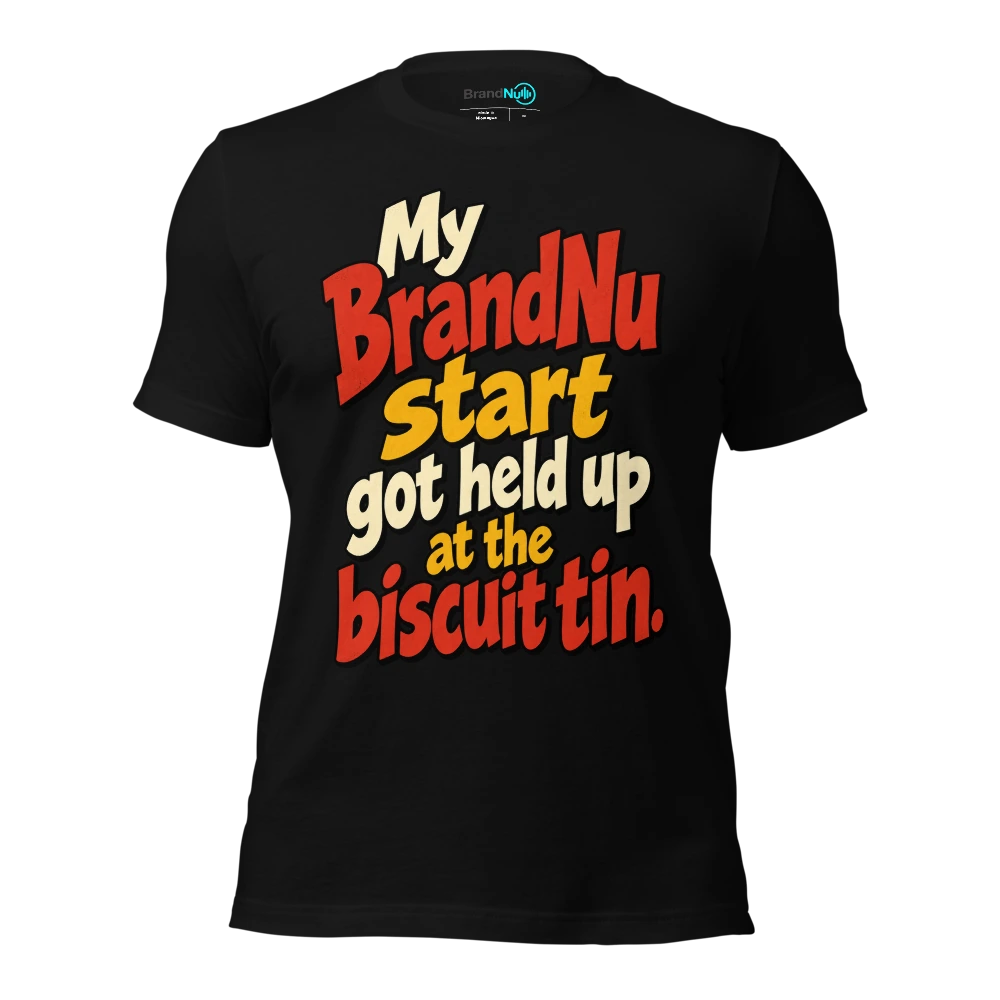 My BrandNu start got held up at the biscuit tin T Shirt Black Front