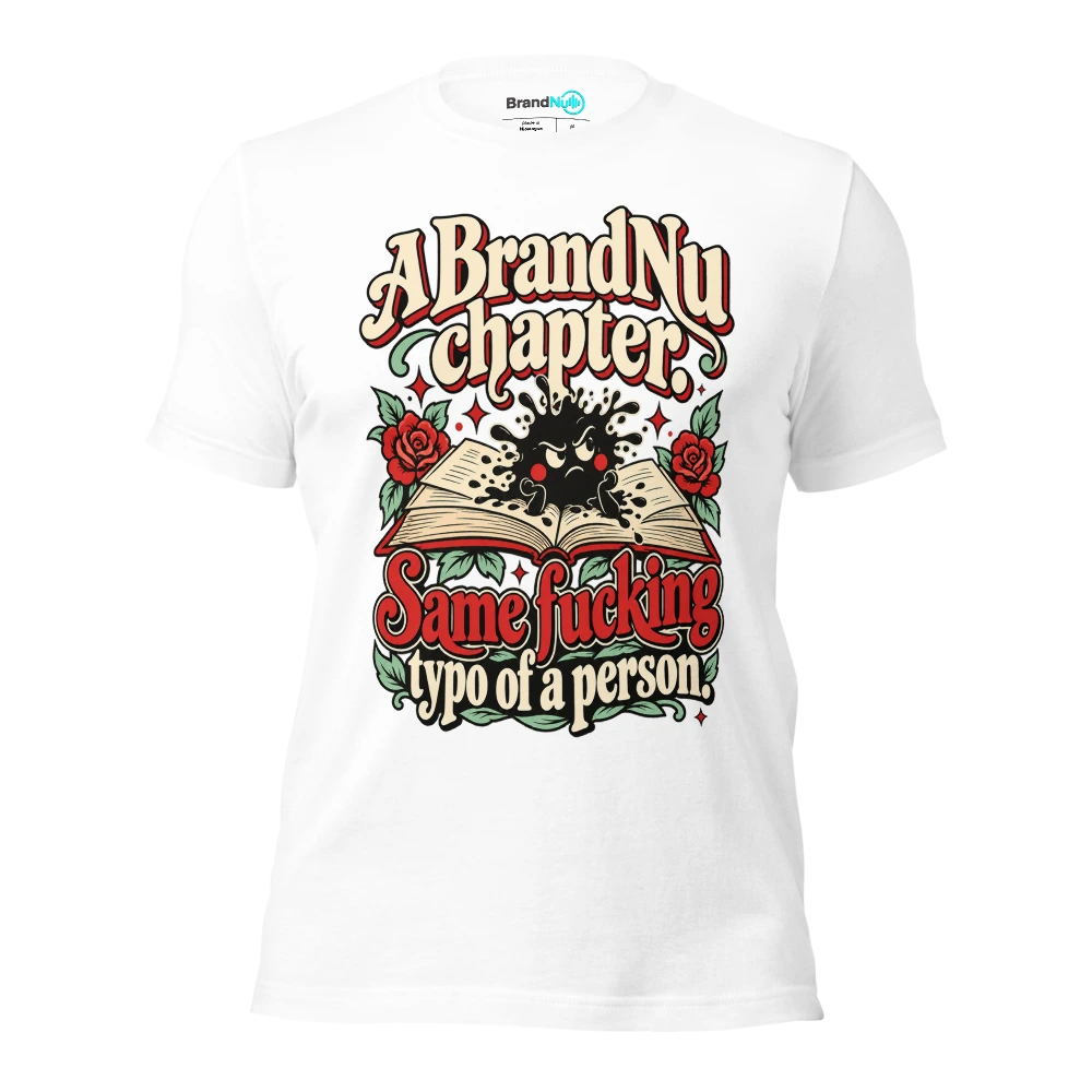 A BrandNu chapter. Same fucking typo of a person T Shirt White Front