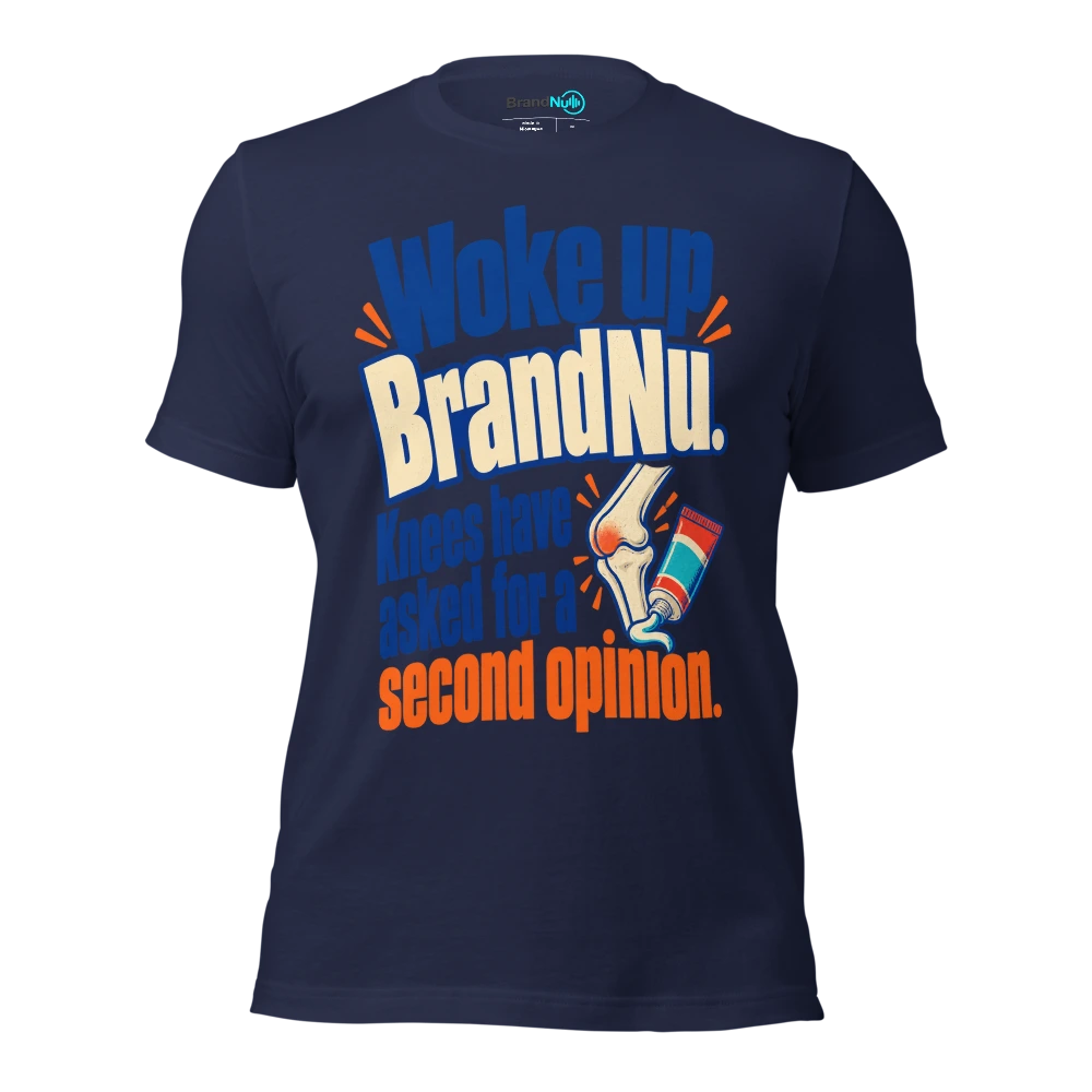 Woke up BrandNu. Knees have asked for a second opinion T Shirt Navy Front