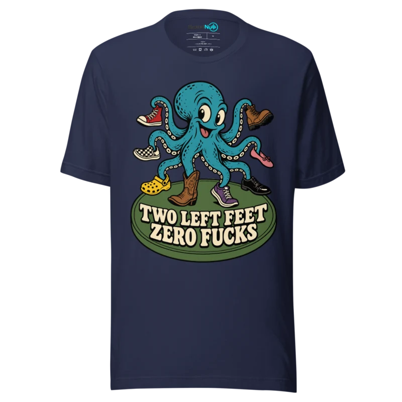 TWO LEFT FEET ZERO FUCKS T Shirt - Navy