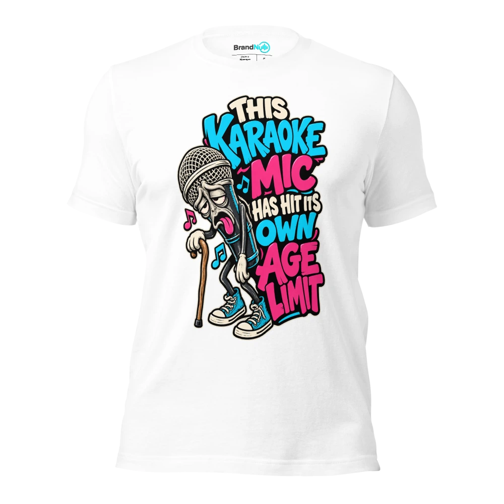 THIS KARAOKE MIC HAS HIT ITS OWN AGE LIMIT T Shirt White Front