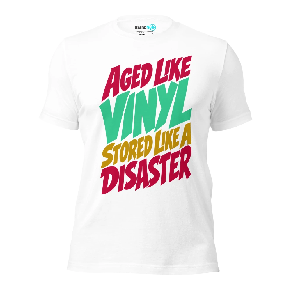 AGED LIKE VINYL STORED LIKE A DISASTER T Shirt White Front