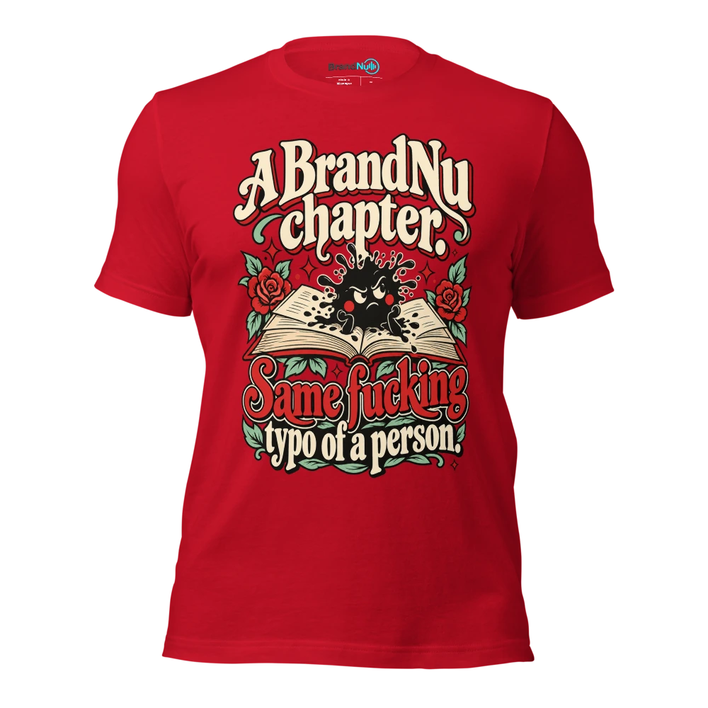 A BrandNu chapter. Same fucking typo of a person T Shirt Red Front