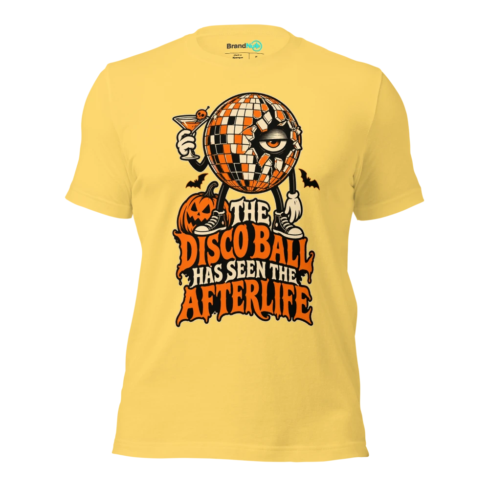THE DISCO BALL HAS SEEN THE AFTERLIFE T Shirt Yellow Front