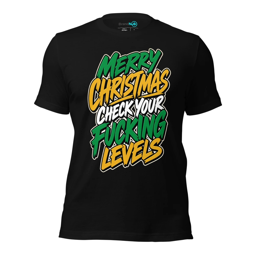 MERRY CHRISTMAS CHECK YOUR FUCKING LEVELS T-SHIRT