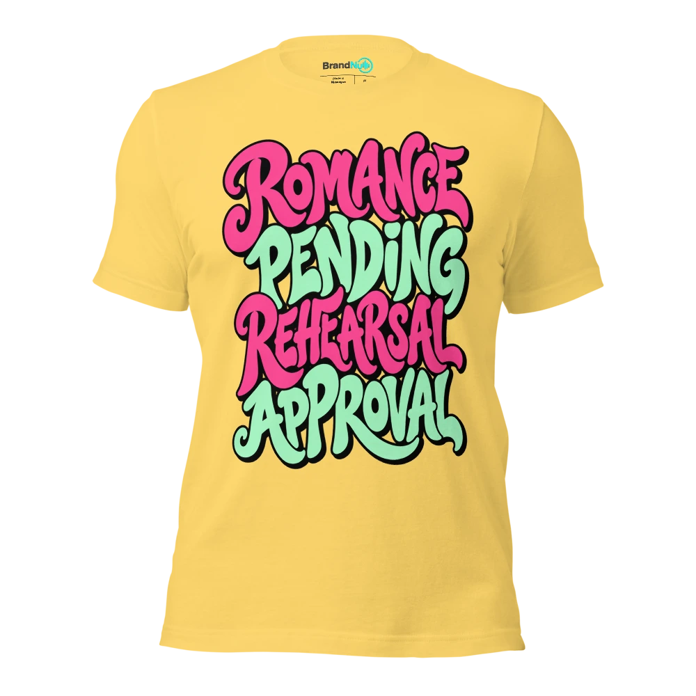 ROMANCE PENDING REHEARSAL APPROVAL T Shirt Yellow Front