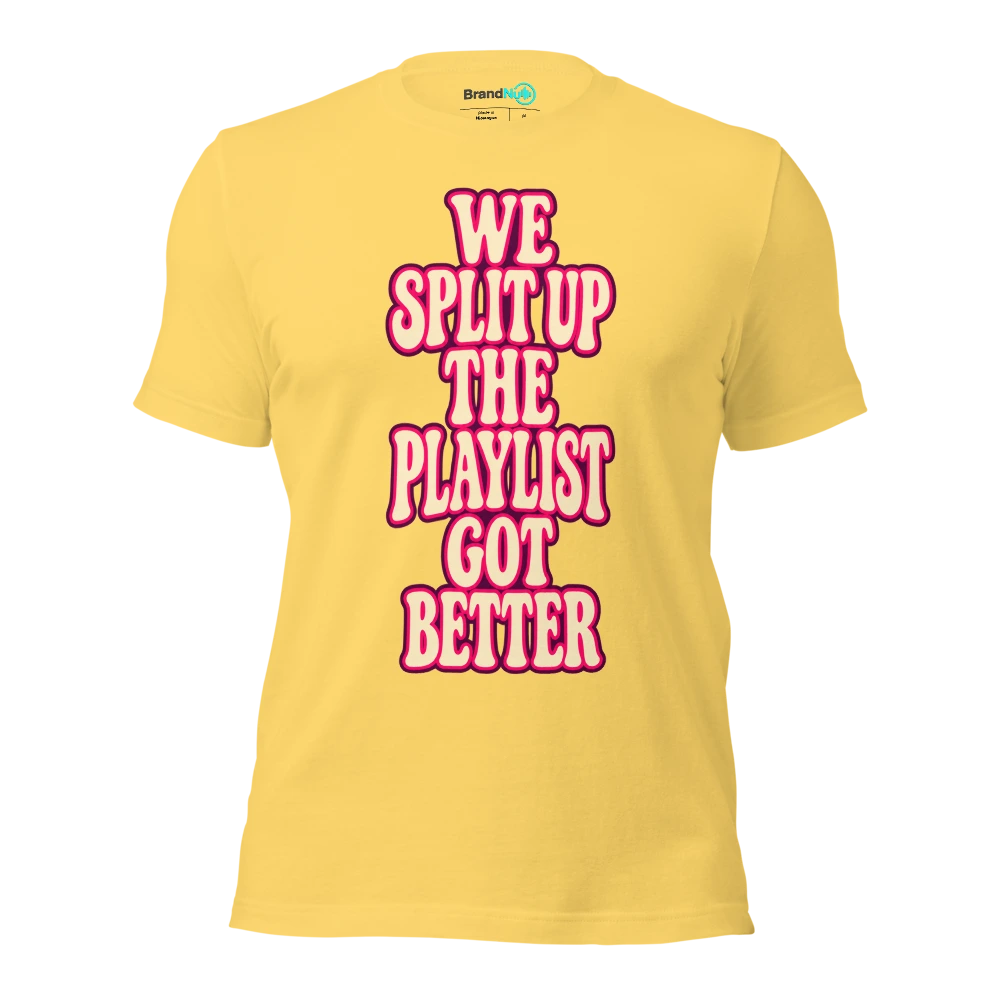 WE SPLIT UP THE PLAYLIST GOT BETTER T Shirt Yellow Front