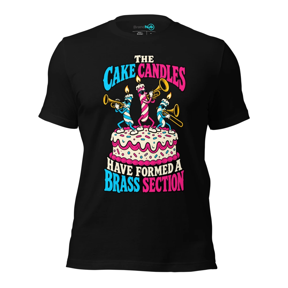 THE CAKE CANDLES HAVE FORMED A BRASS SECTION T Shirt Black Front