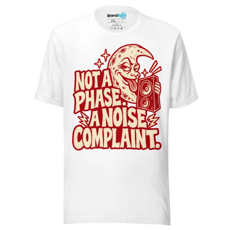 BrandNu Not A Phase. A Noise Complaint. T-Shirt - White