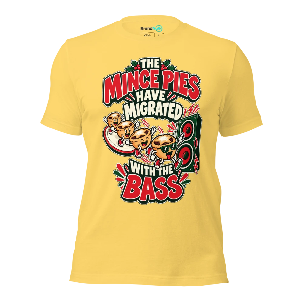THE MINCE PIES HAVE MIGRATED WITH THE BASS T Shirt Yellow Front