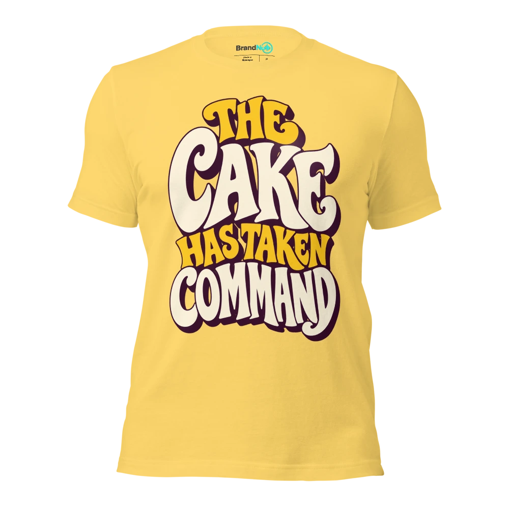 THE CAKE HAS TAKEN COMMAND T Shirt Yellow Front