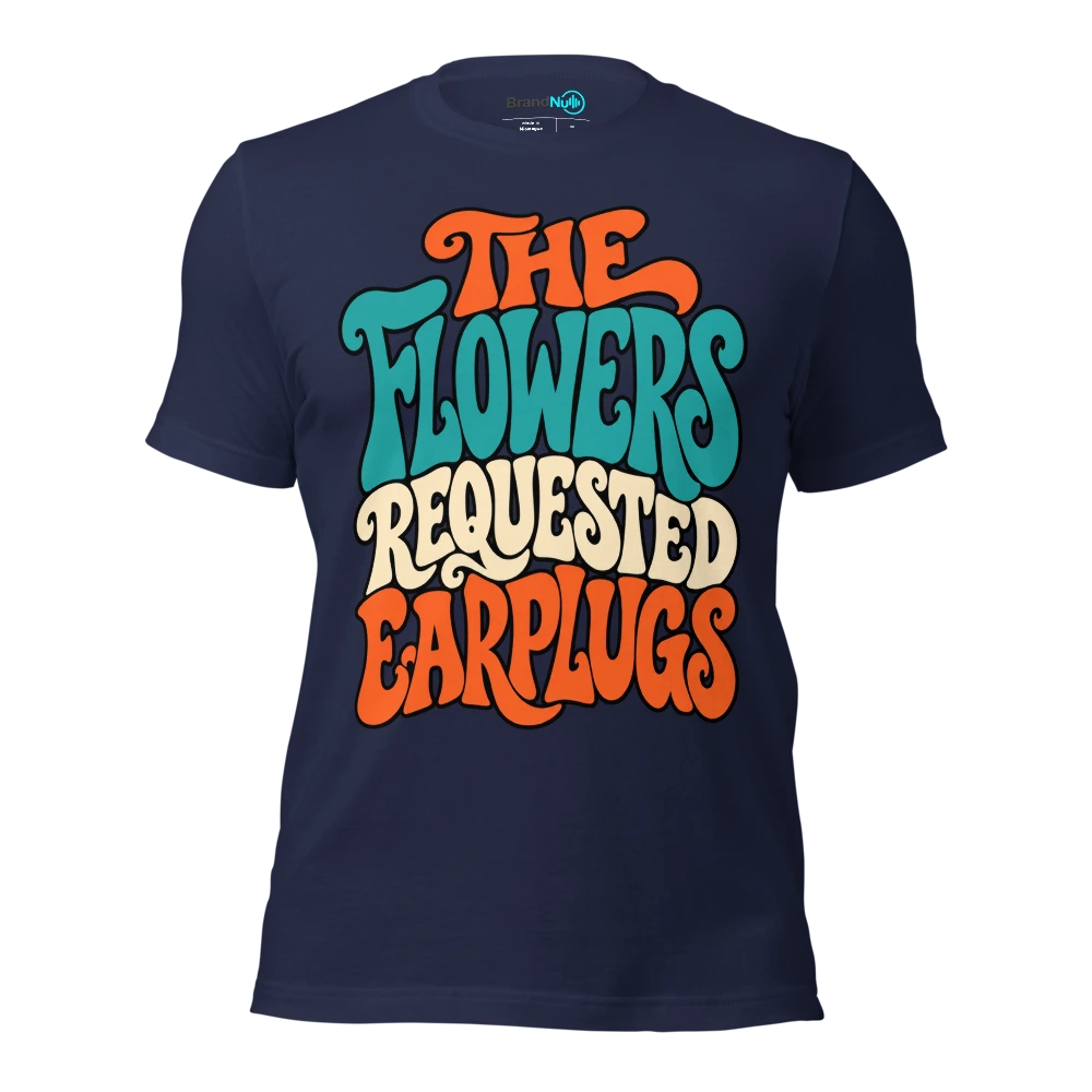 THE FLOWERS REQUESTED EARPLUGS T Shirt Navy Front