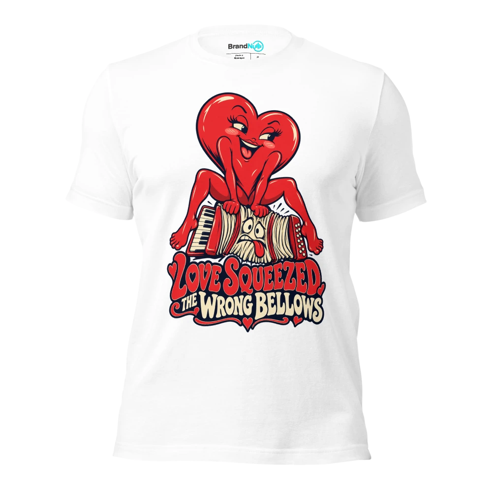 LOVE SQUEEZED THE WRONG BELLOWS T Shirt White Front