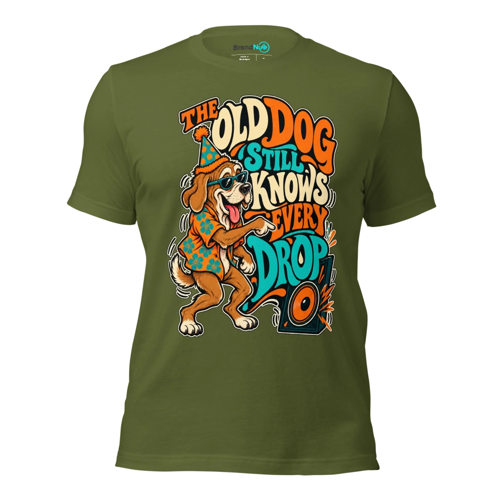 THE OLD DOG STILL KNOWS EVERY DROP T Shirt Olive Front