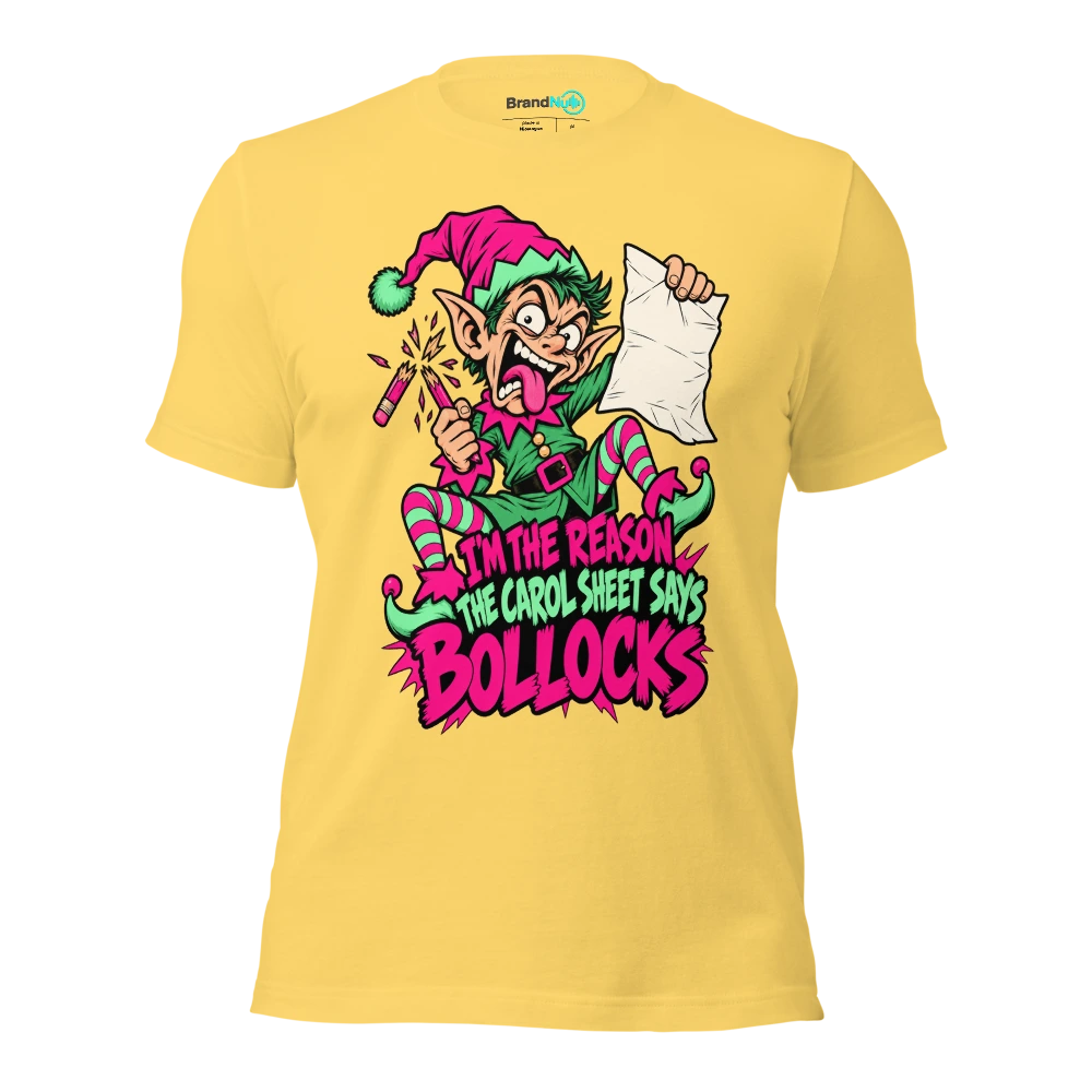 I'M THE REASON THE CAROL SHEET SAYS BOLLOCKS T Shirt Yellow Front