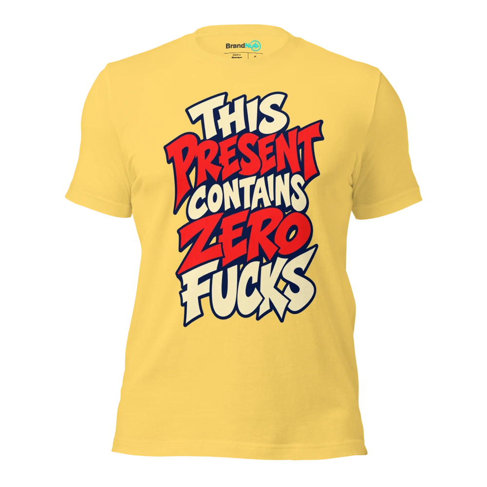 THIS PRESENT CONTAINS ZERO FUCKS T Shirt Yellow Front