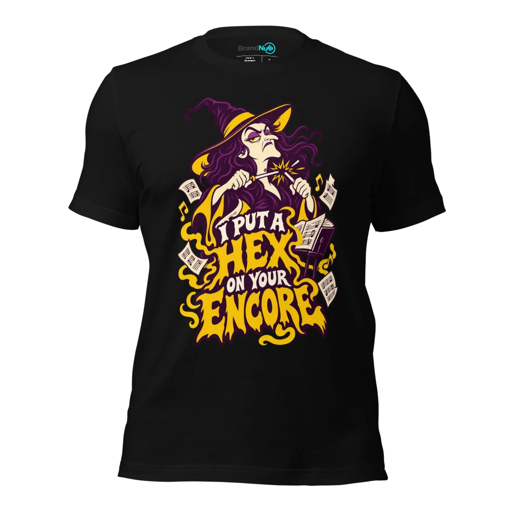 I PUT A HEX ON YOUR ENCORE T Shirt Black Front