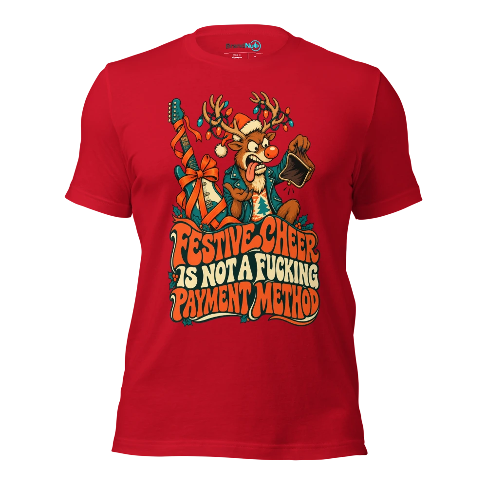 FESTIVE CHEER IS NOT A FUCKING PAYMENT METHOD T Shirt Red Front