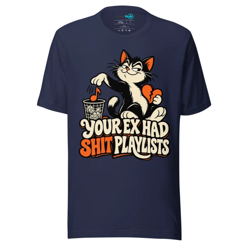 YOUR EX HAD SHIT PLAYLISTS T Shirt - Navy