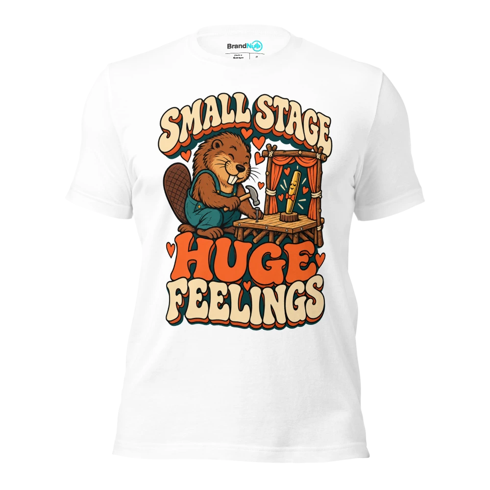 SMALL STAGE HUGE FEELINGS T Shirt White Front