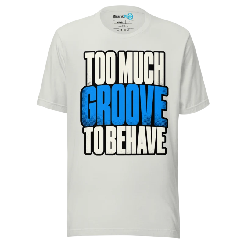 BrandNu Too Much Groove To Behave T-Shirt - Silver