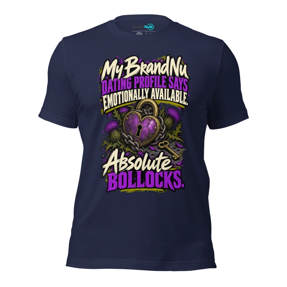 My BrandNu dating profile says emotionally available. Absolute bollocks T Shirt Navy Front