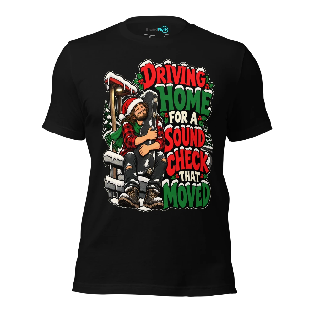 DRIVING HOME FOR A SOUND CHECK THAT MOVED T-SHIRT