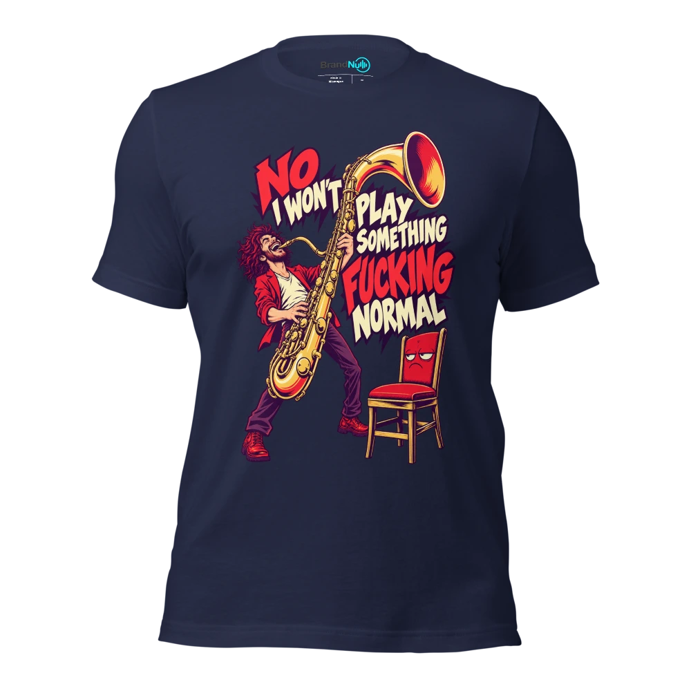 NO I WON'T PLAY SOMETHING FUCKING NORMAL T Shirt Navy Front